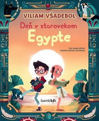 Kniha : Viliam Všadebol Deň v starovekom Egypte