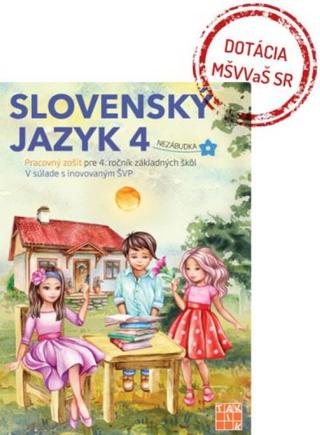 Kniha: Slovenský jazyk 4 PZ nezábudka - Pracovný zošit pre 4. ročník základných škôl - 1. vydanie - Ľuba Anhová Nguyenová