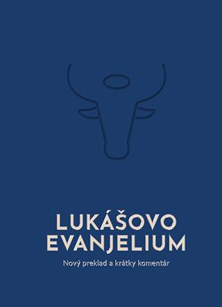Kniha: Lukášovo evanjelium - Nový preklad a krátky komentár - kolektiv