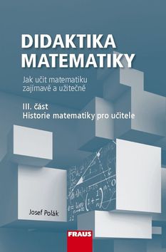 Kniha: Didaktika matematiky III. část - Historie matematiky pro učitele - Josef Polák