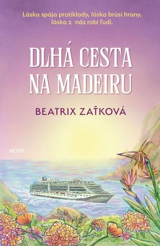 Kniha: Dlhá cesta na Madeiru - 1. vydanie - Beatrix Zaťková