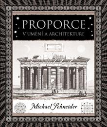 Kniha: Proporce v umění a architektuře - 1. vydanie - Michael Schneider