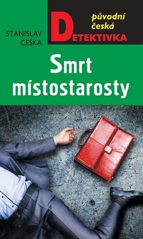 Kniha: Smrt místostarosty - 1. vydanie - Stanislav Češka