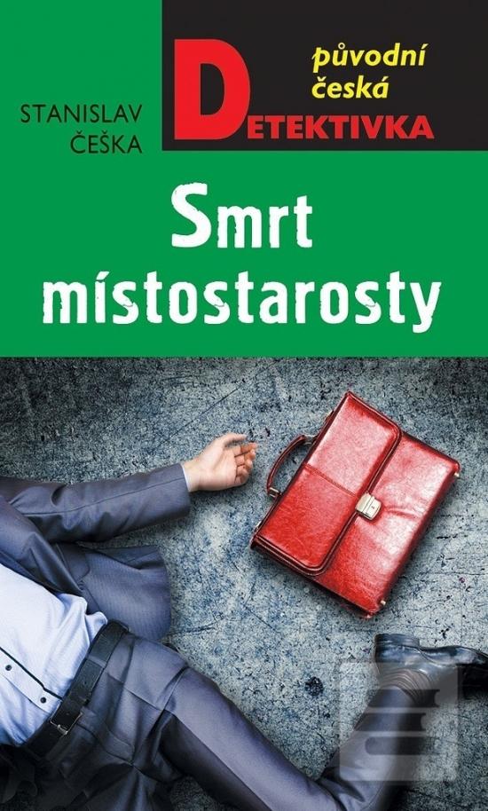 Kniha: Smrt místostarosty - 1. vydanie - Stanislav Češka