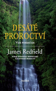 Kniha: Desáté proroctví - Vize pokračuje - 2. vydanie - James Redfield