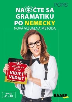 Kniha: Naočte sa gramatiku po nemecky - nová vizuálna metoda - Nová vizuálna metóda, vizuálny kurz vidieť vedieť - 1. vydanie - Irina Gubanova; Tommaddi Muller