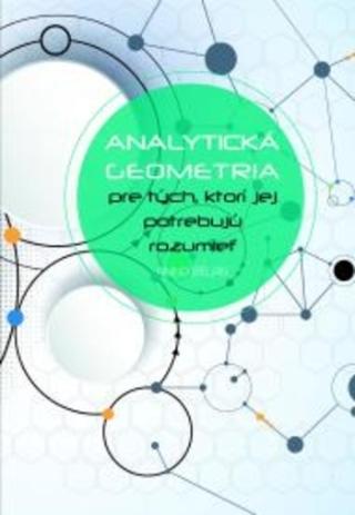 Kniha: Analytická geometria pre tých, ktorí jej potrebujú rozumieť - 1. vydanie - Anino Belan