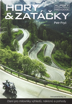 Kniha: Hory & zatáčky - Alpský motorkářský průvodce - Petr Fryč