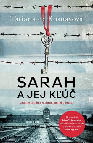 Kniha: Sarah a jej kľúč - Unikne osudu a zachráni malého brata? - 1. vydanie - Tatiana de Rosnayová