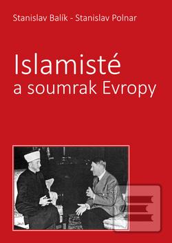 Kniha: Islamisté a soumrak Evropy - Stanislav Balík