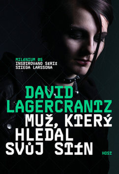 Kniha: Muž, který hledal svůj stín - Milénium - Stieg Larsson 5 - 1. vydanie - David Lagercrantz
