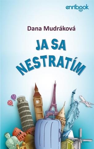 Kniha: Ja sa nestratím - 1. vydanie - Dana Mudráková