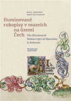 Kniha: Iluminované rukopisy v muzeích na území Čech - Pavel Brodský