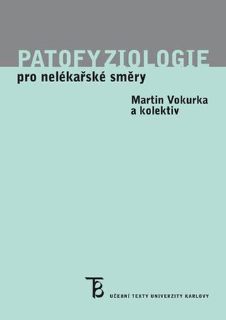Kniha: Patofyziologie pro nelékařské směry, 4. upravené vydání - 4. vydanie - Martin Vokurka