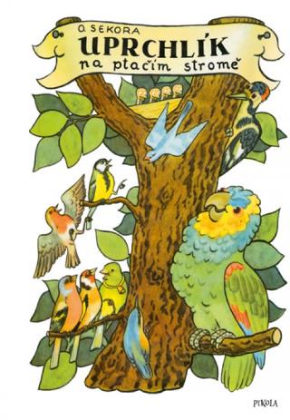 Kniha: Uprchlík na ptačím stromě - 2.vydání - 2. vydanie - Ondřej Sekora