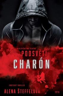 Kniha: Charón - Podsvětí - 1. vydanie - Alena Šteffelová