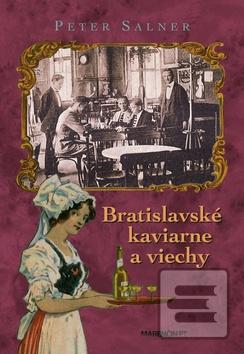 Kniha: Bratislavské kaviarne a viechy - Peter Salner