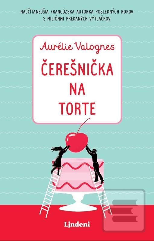 Kniha: Čerešnička na torte - 1. vydanie - Aurélie Valognes