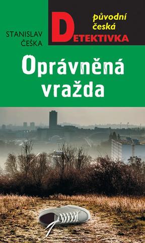 Kniha: Oprávněná vražda - 1. vydanie - Stanislav Češka