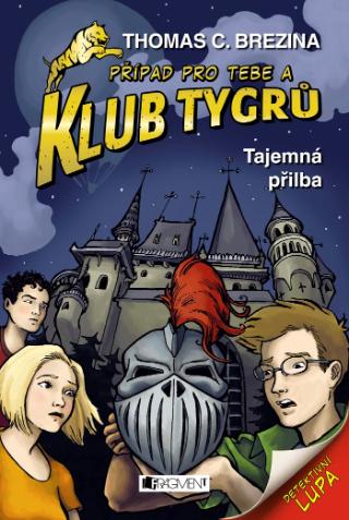 Kniha: Klub Tygrů - Tajemná přilba - 1. vydanie - Thomas C. Brezina