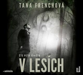 audiokniha: V lesích - 2 CDmp3 (Čte Petr Jeništa) - 1. vydanie - Tana Frenchová