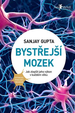 Kniha: Bystřejší mozek - Jak zlepšit jeho výkon v každém věku - Sanjay Gupta