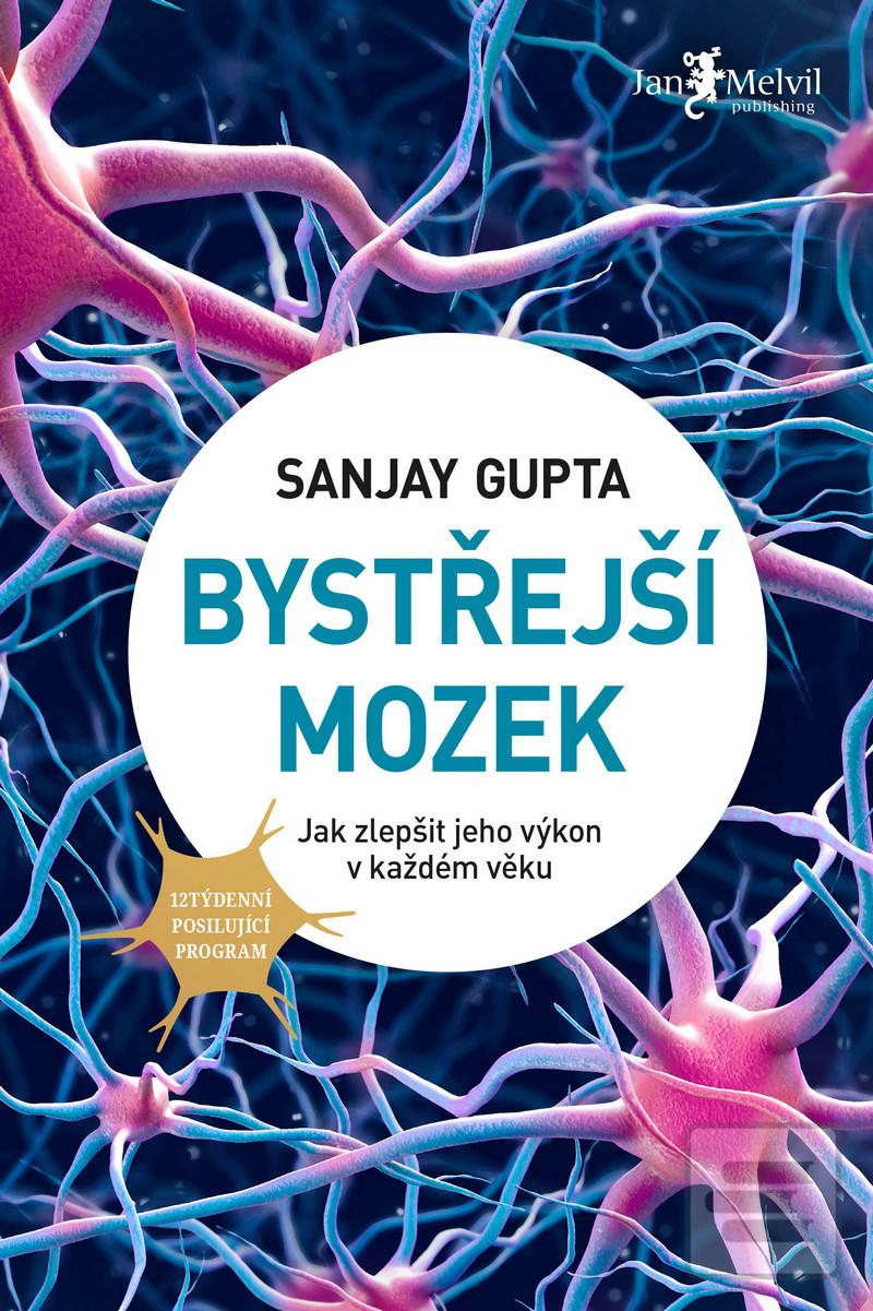 Kniha: Bystřejší mozek - Jak zlepšit jeho výkon v každém věku - Sanjay Gupta