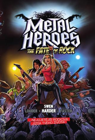 Kniha: Metal Heroes: The Fate of Rock (gamebook) - 1. vydanie - Swen Harder