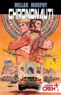 Kniha: Hvězdná CREW 3 Chrononauti - Hvězdná CREW 3 - Mark Millar, Sean Murphy