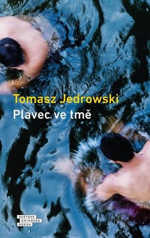 Kniha: Plavec ve tmě - 1. vydanie - Tomasz Jedrowski