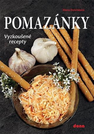 Kniha: Pomazánky - Vyzkoušené recepty - Vyzkoušené recepty - 1. vydanie - Alena Doležalová