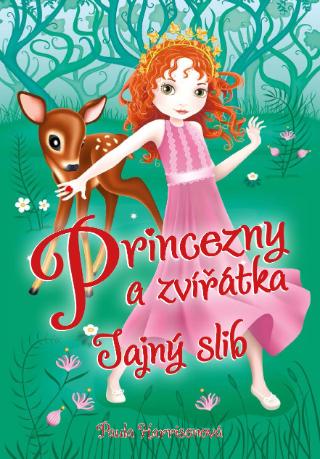Kniha: Princezny a zvířátka: Tajný slib - 1. vydanie - Paula Harrisonová, Sharon Tancredi