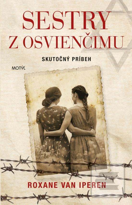 Kniha: Sestry z Osvienčimu - 1. vydanie - Roxane Van Iperen