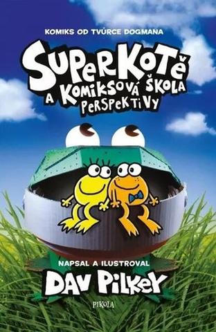 Kniha: Superkotě a komiksová škola: Perspektivy - Perspektivy - 1. vydanie - Dav Pilkey