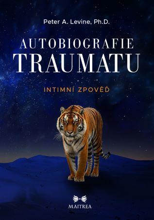 Kniha: Autobiografie traumatu - Intimní zpověď - 1. vydanie - Peter A. Levine