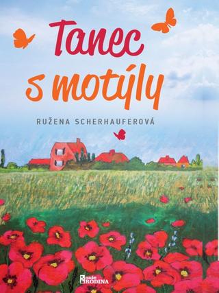 Kniha: Tanec s motýly - 1. vydanie - Ružena Scherhauferová