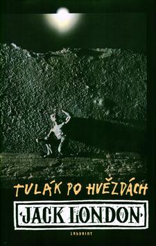 Kniha: Tulák po hvězdách - Jack London