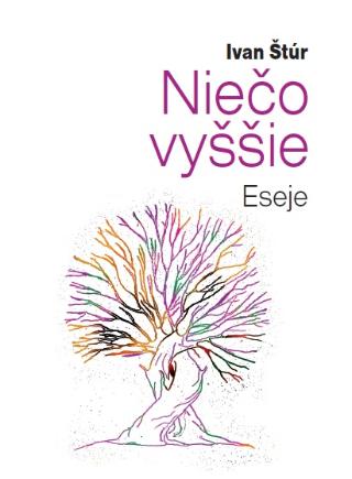 Kniha: Niečo vyššie - Eseje - Ivan Štúr