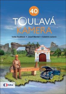Kniha: Toulavá kamera 40 - 1. vydanie - Iveta Toušlová; Josef Maršál