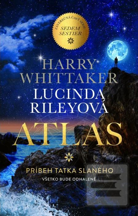 Kniha: Atlas: Príbeh tatka Slaného - Všetko bude odhalené - 1. vydanie - Lucinda Rileyová, Harry Whittaker