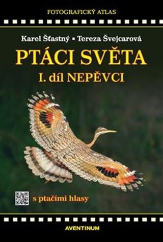 Kniha: Ptáci světa - Nepěvci - Karel Šťastný