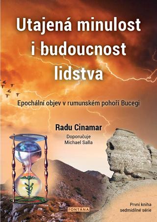 Kniha: Utajená minulost i budoucnost lidstva - Epochální objev v rumunském pohoří Bucegi - Epochální objev v rumunském pohoří Bucegi - 1. vydanie - Radu Cinamar