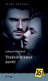 Kniha: Vražedná vůně nevěr - Lubomír Macháček