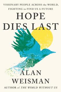 Kniha: Hope Dies Last - Alan Weisman