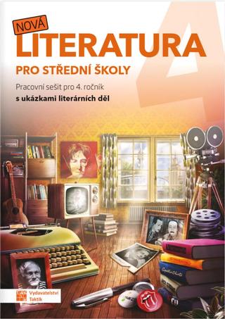 Kniha: Nová literatura pro 4.ročník SŠ - pracovní sešit - Pracovní sešit - 1. vydanie