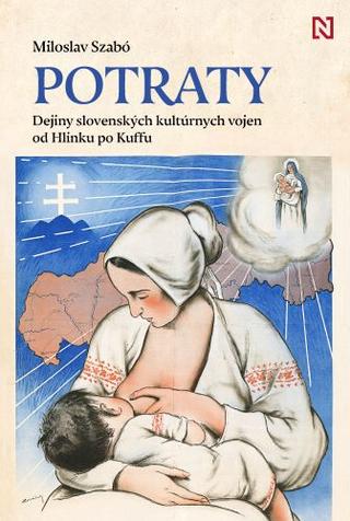 Kniha : Potraty - Dejiny slovenských kultúrnych vojen od Hlinku po Kuffu