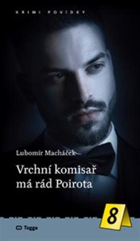 Kniha: Vrchní komisař má rád Poirota - Lubomír Macháček
