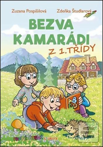 Bezva kamarádi z 1. tříd… (Zuzana Pospíšilová; Zdeňka Študlarová)