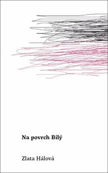 Kniha: Na povrch Bílý - Zlata Hálová