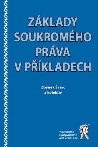 Kniha: Základy soukromého práva v příkladech - Zbyněk Švarc